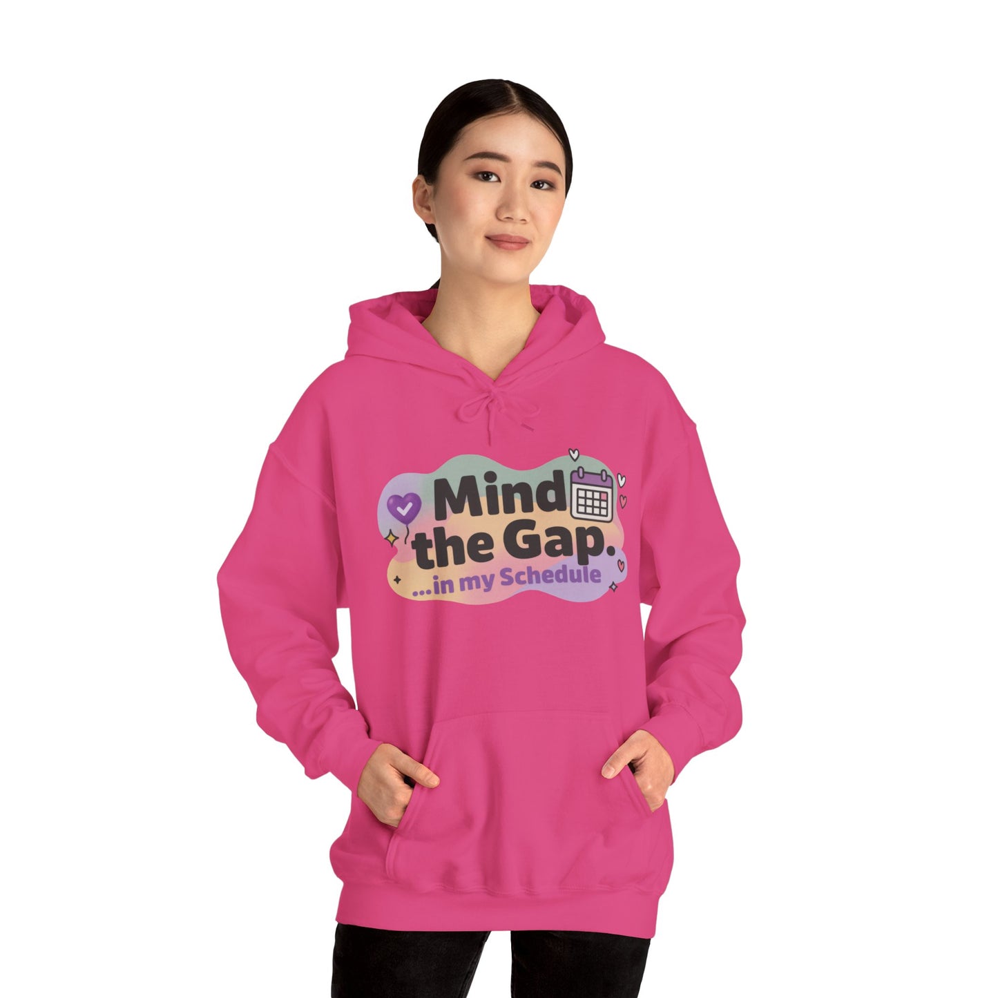 Women's Funny Hoodie, Mind the Gap in My Schedule Hoodie, Self Care Gift for Women, Me Time Relax Hoodie, Mental Health Awareness Top