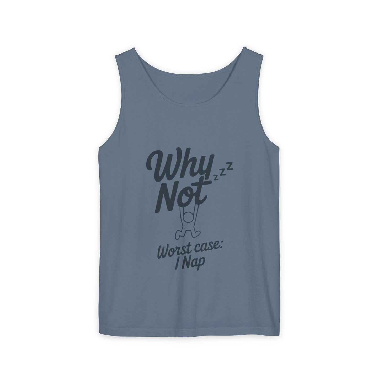 Comfy Mens Tank Top - Why Not? | Perfect for Relaxing, Gift for Nappers, Summer Wear, Vacation Apparel, Hilarious Lounge Top