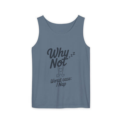 Comfy Mens Tank Top - Why Not? | Perfect for Relaxing, Gift for Nappers, Summer Wear, Vacation Apparel, Hilarious Lounge Top