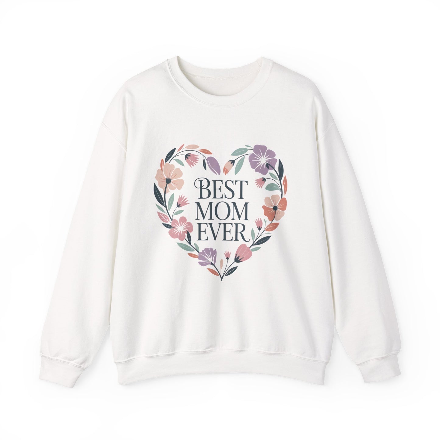 Best Mom Ever Sweatshirt - Perfect Gift for Mother's Day, Cozy Crewneck, Floral Design, Women's Gift, New Mom Gift