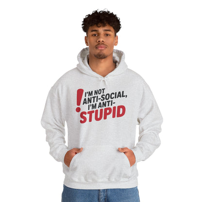 Anti-Stupid Hoodie, Funny Unisex Hoodie, Snarky Anti-Social Unisex Sweatshirt, Gift for Friends, Perfect for Everyday Wear, Humorous Apparel