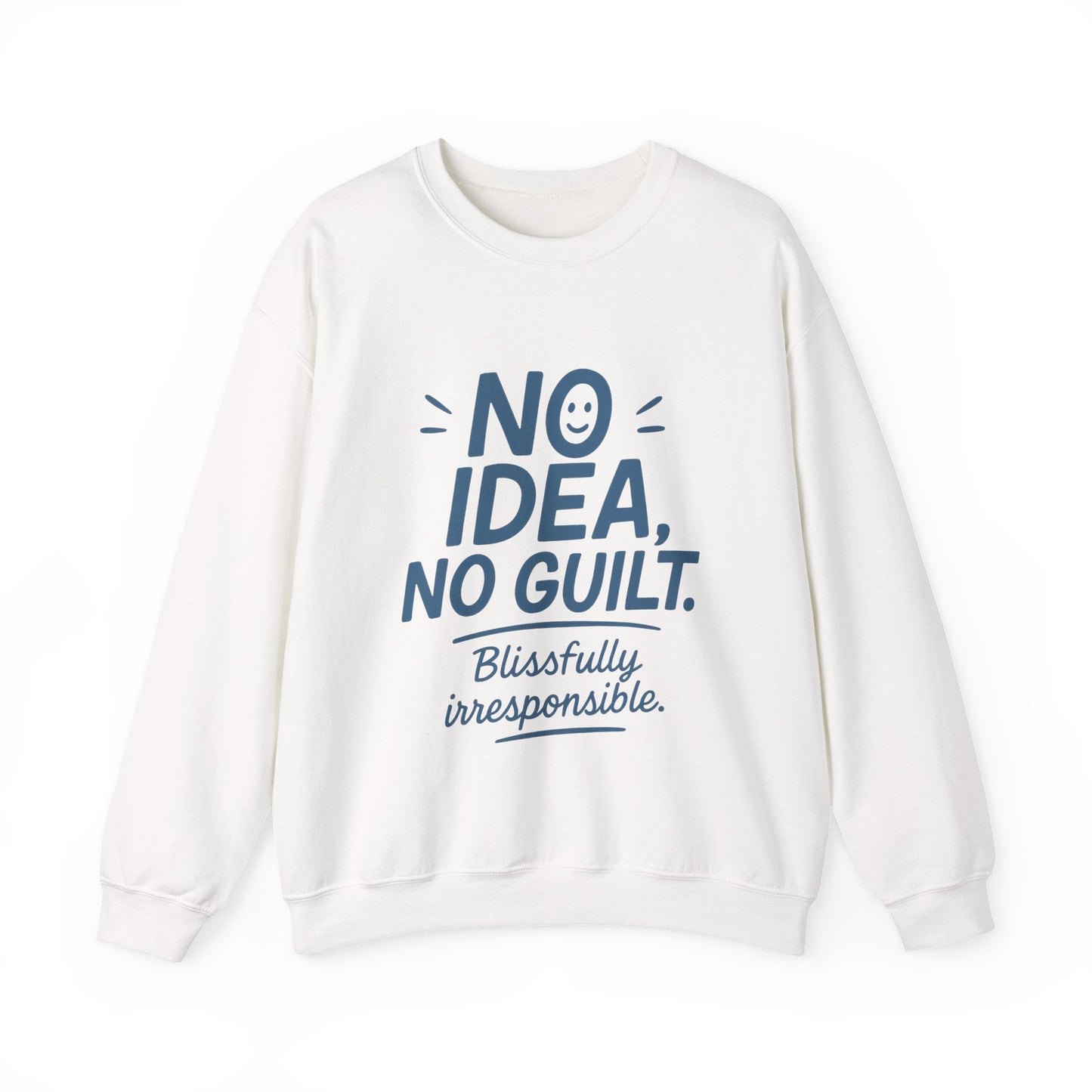 Mens Funny Sweatshirt, No Idea No Guilt Quote, Blissfully Irresponsible Cozy Pullover, Relaxed Fit Gift for Him, Cozy Mens Crewneck