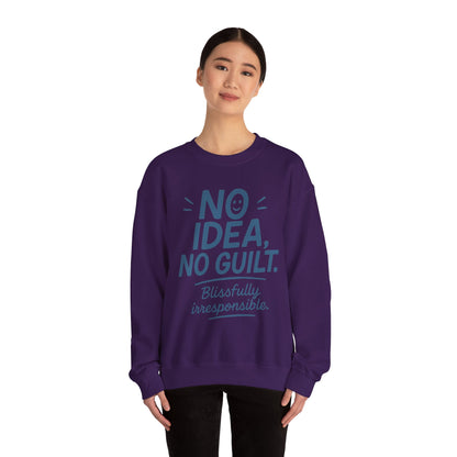 Funny Womens Sweatshirt, No Idea No Guilt Quote, Blissfully Irresponsible Cozy Pullover, Relaxed Fit Gift for Her, Gift for Friends