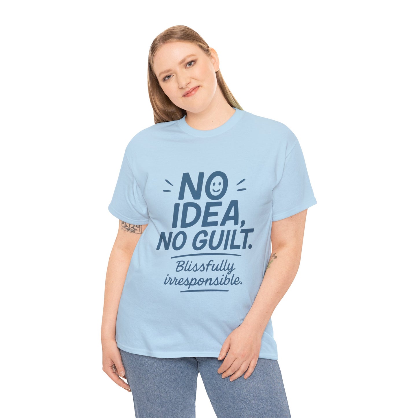 Funny No Idea Womens T-Shirt, No Guilt Quote Shirt, Irresponsible Humor Tee, Relaxed Fit Gift for Her, Funny Quote Shirt, Funny Quote Shirt