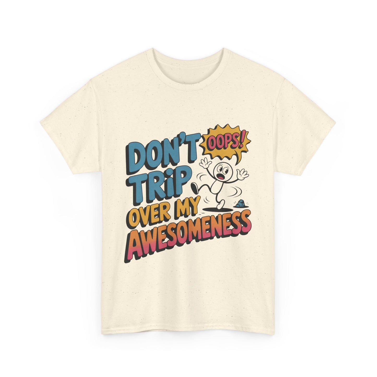 Funny Graphic Tee, Don't Trip Over My Awesomeness Shirt, Women's Cotton T-Shirt for Casual Wear, Gift for Friends, Birthday Gift, Humor Tee