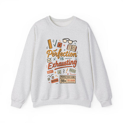 Exhausting Perfection Crewneck Sweatshirt, Funny Gift for Students, Cozy Unisex Sweater, Gift for Graduates, Motivational Apparel