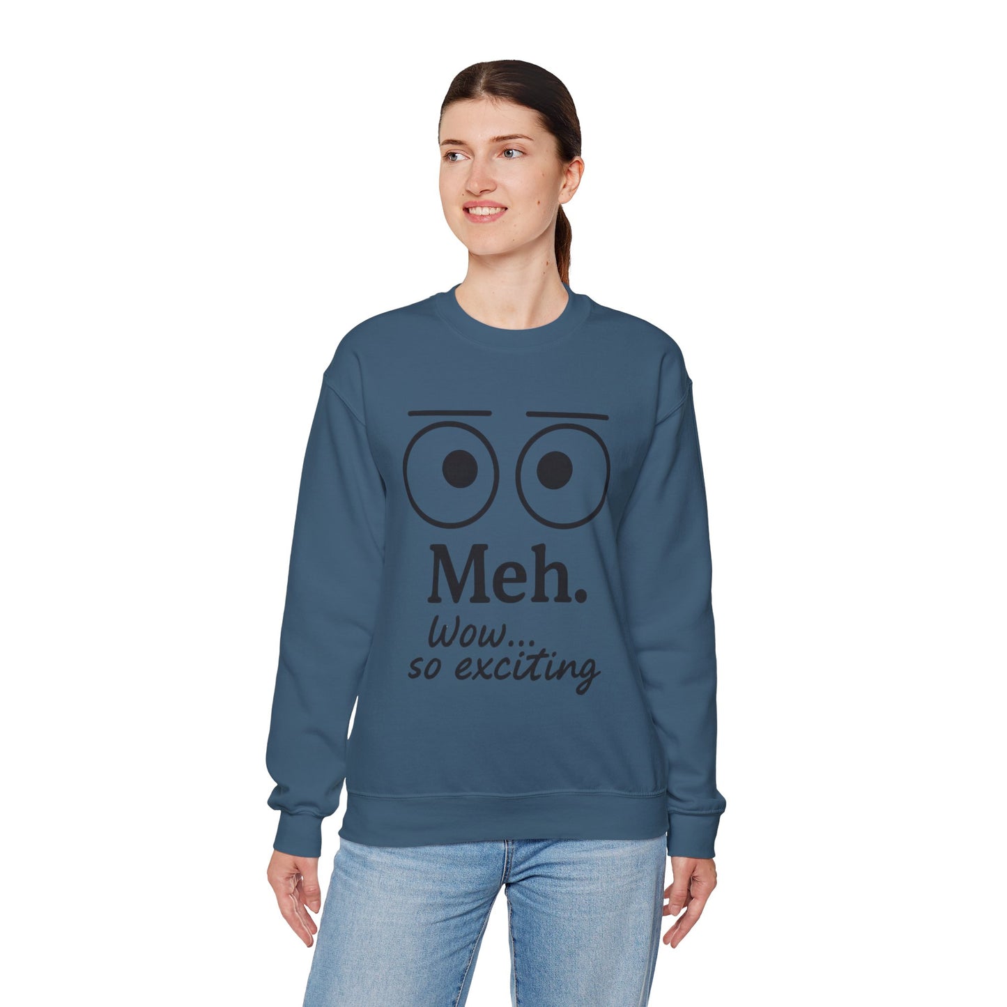 Meh Sweatshirt, Womens Funny Crewneck, Casual Gift for Friends, Comfy Everyday Wear, Sarcastic Apparel, Relaxed Style Clothing