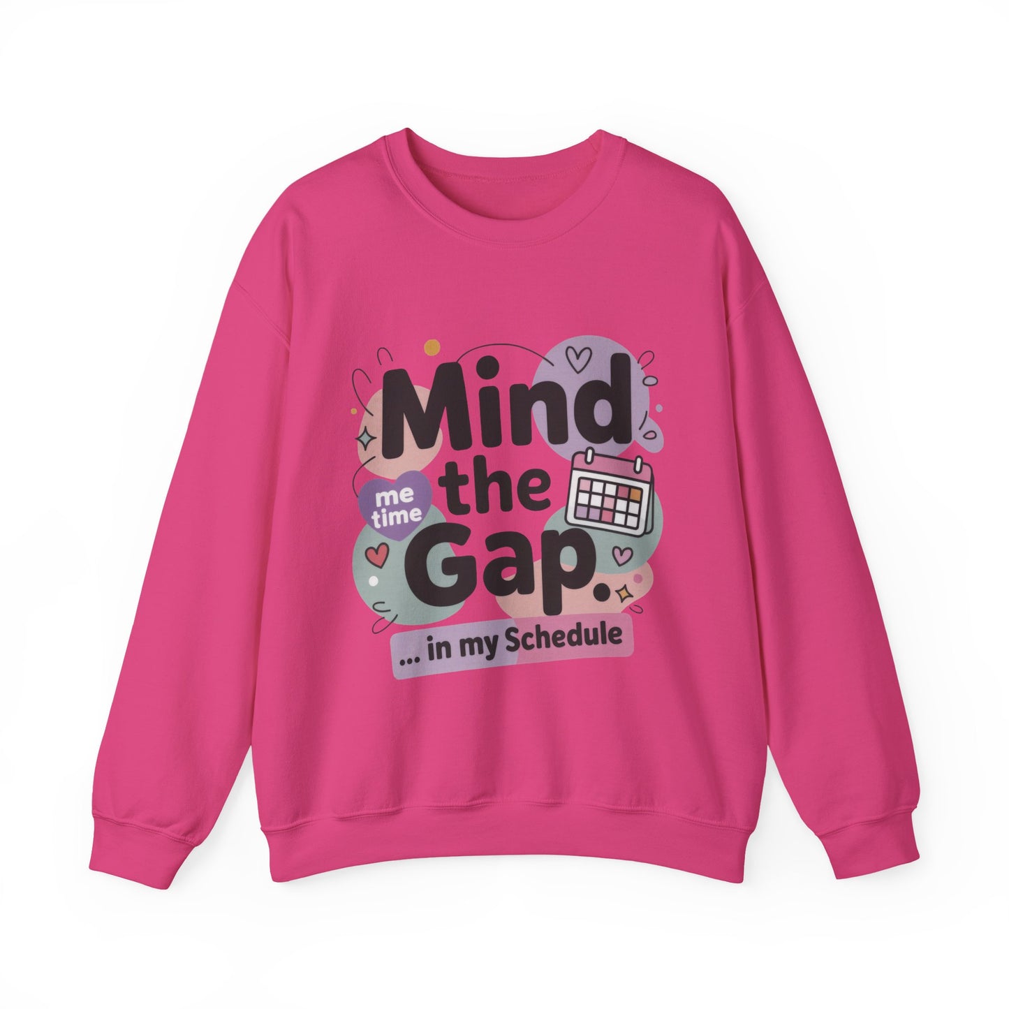 Funny Women's Sweatshirt, Mind the Gap in My Schedule Sweatshirt, Cozy Self Care Pullover, Me Time Graphic Top, Mental Health Awareness Top