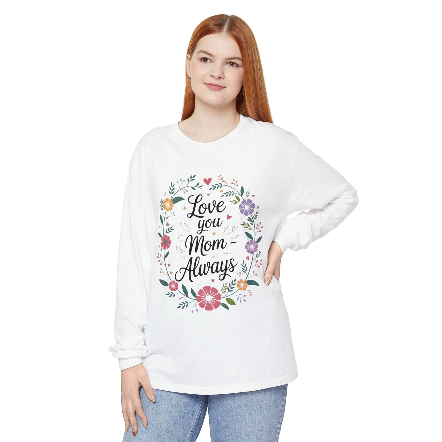 Love You Mom Always Floral Shirt, Mother's Day Long Sleeve Tee, Sweet Gift for Mom, Mother's Day Gift