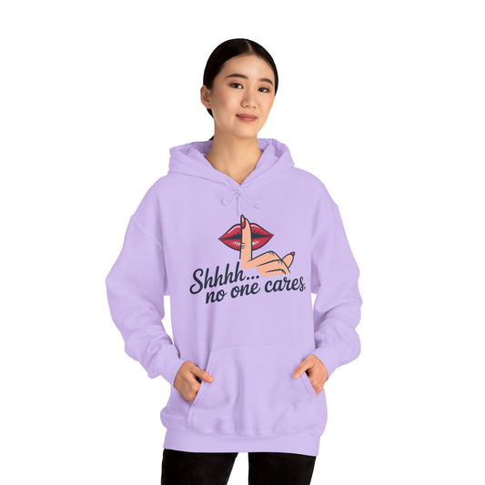 Shhh... No One Cares Hoodie, Funny Sweatshirt, Womens Pullover, Casual Wear, Gift for Friends, Cozy Outfit