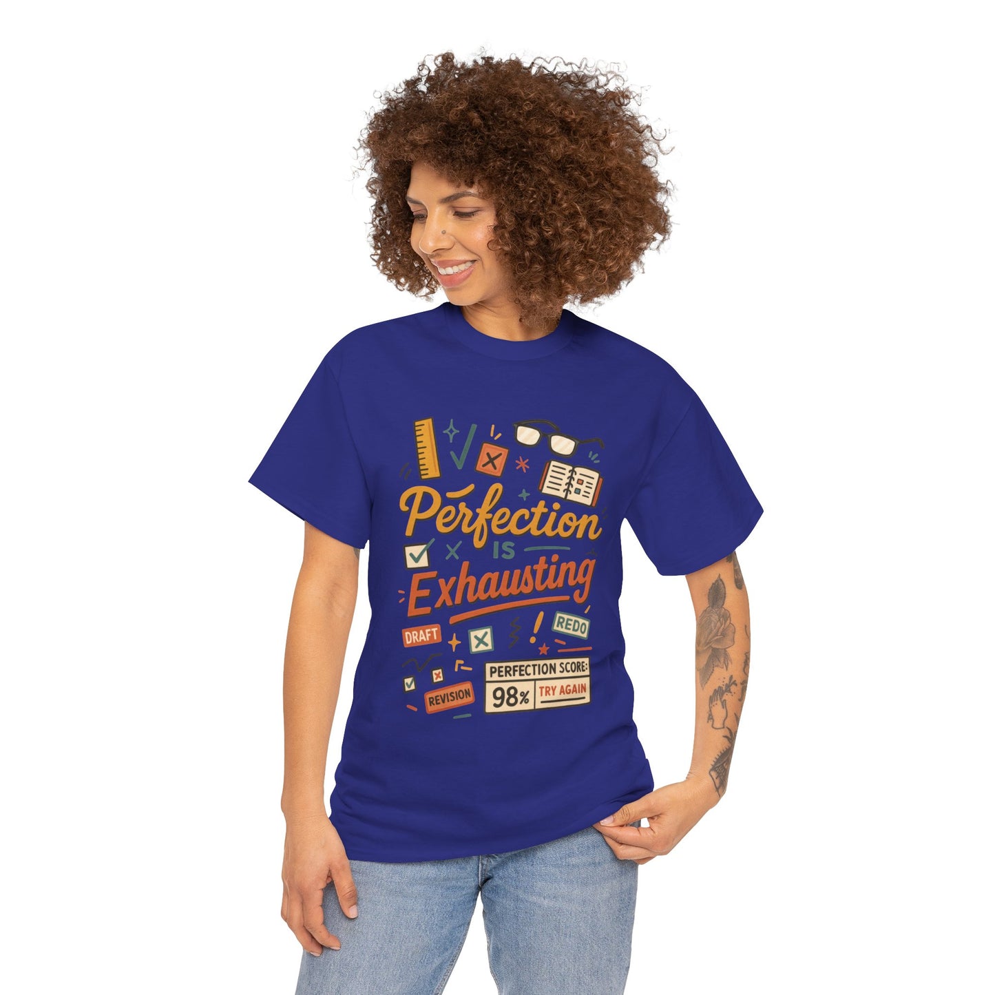 Perfection is Exhausting Tee, Funny T-Shirt for Students, Relaxed Fit Unisex Top, Gift for Graduates, Motivational Apparel, Casual Wear