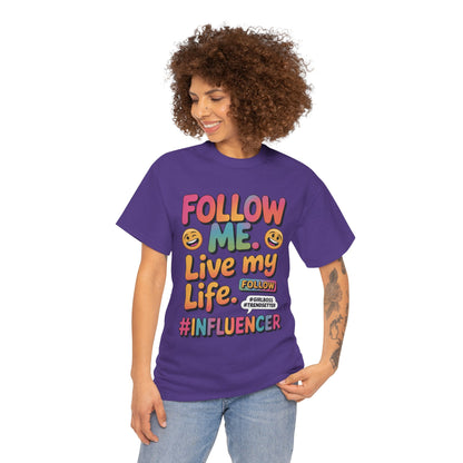 Womens Heavy Cotton Tee, Influencer Graphic Tee, Follow Me Live My Life Shirt, Colorful Trendy GirlBoss T-Shirt, Trendsetter Summer Wear