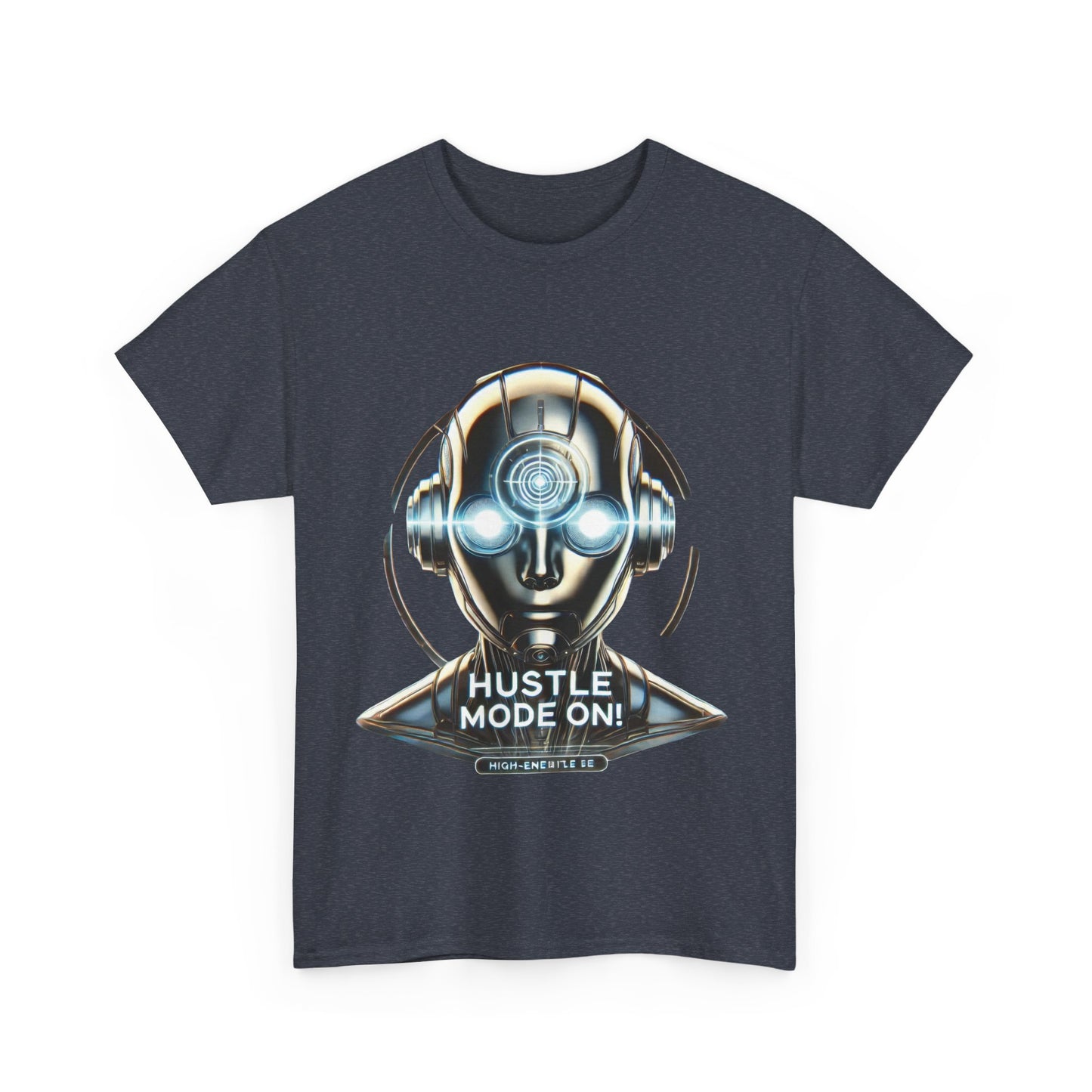 Hustle Mode On Robot T-Shirt, Cyborg Hustle Unisex Tee, Graphic T-Shirt for Gamers & Tech Lovers, Graduations, Motivational Wear