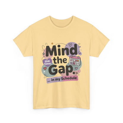 Mind the Gap in My Schedule T-Shirt, Funny Self Care Tee for Women, Me Time Graphic Tee, Mental Health Awareness Top, Funny Relaxation Tee