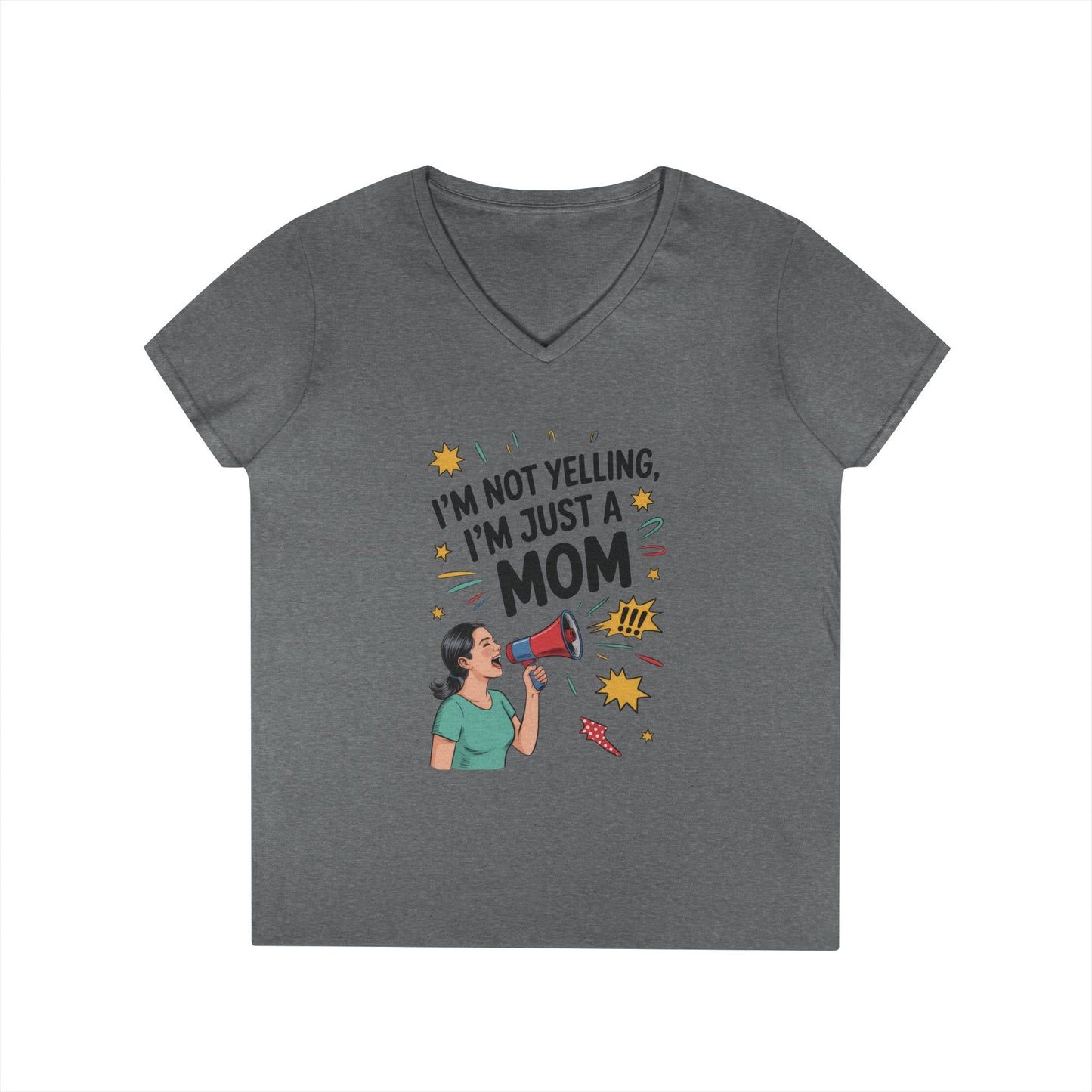 Funny Mom V-Neck T-Shirt, I'm Not Yelling I'm Just a Mom, Mother's Day Gift, Loud Mom Life T-Shirt, Mother's Day Apparel, Family Humor Shirt