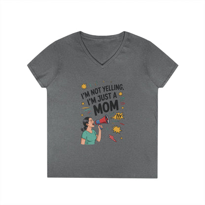 Funny Mom V-Neck T-Shirt, I'm Not Yelling I'm Just a Mom, Mother's Day Gift, Loud Mom Life T-Shirt, Mother's Day Apparel, Family Humor Shirt