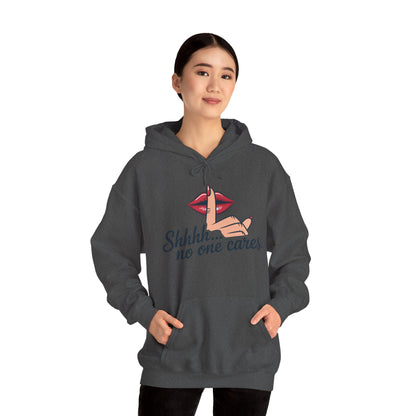 Shhh... No One Cares Hoodie, Funny Sweatshirt, Womens Pullover, Casual Wear, Gift for Friends, Cozy Outfit