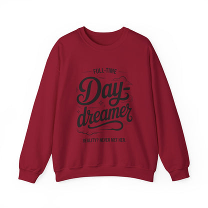 Womens Heavy Blend™ Crewneck Sweatshirt, Daydreamer Sweatshirt, Full-Time Dreamer Funny Pullover, Reality Never Met Her Graphic Sweater