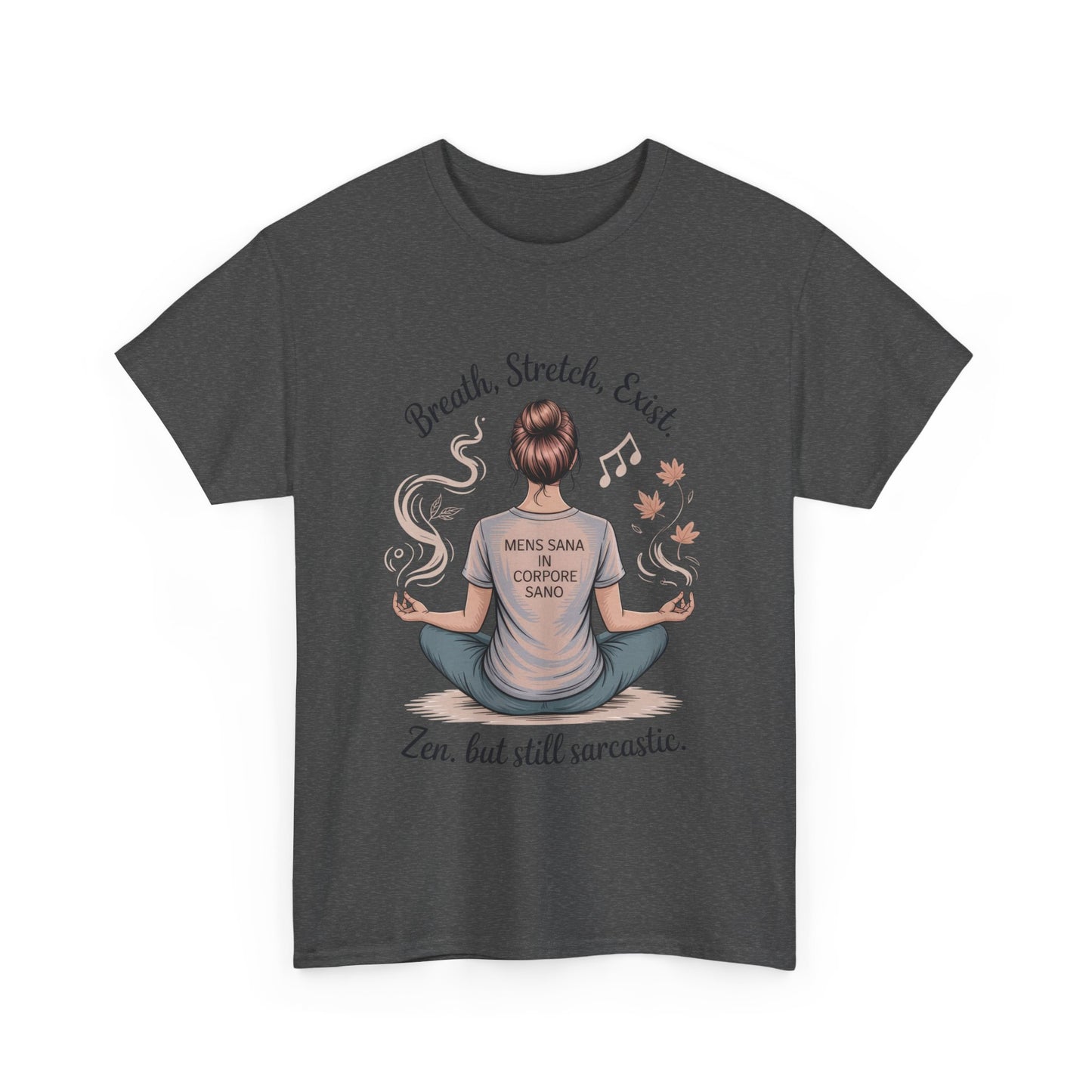 Zen Sarcasm Women's Heavy Cotton Tee, Breath Stretch Exist Shirt, Gift for Yoga Lovers, Relaxation Tee, Funny Meditation Top, Relaxation Tee