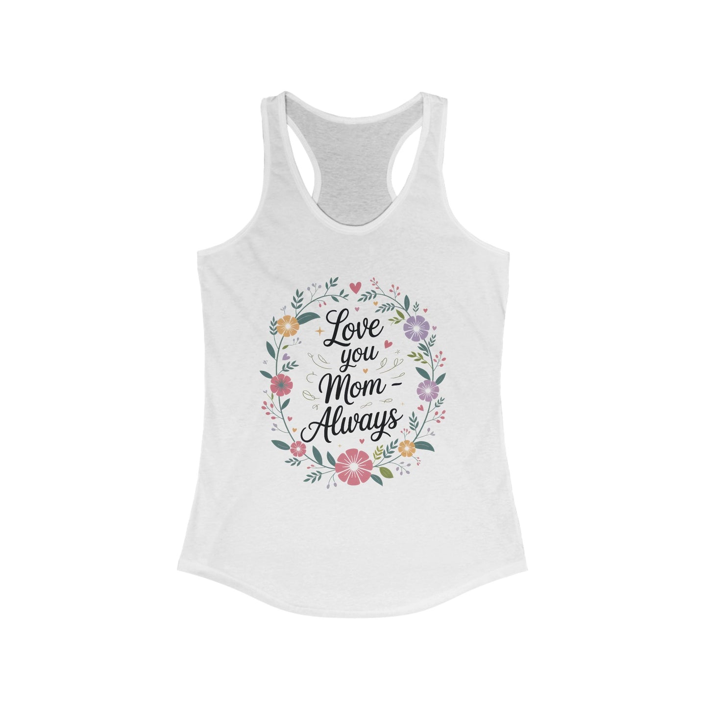 Floral Love You Mom Racerback Tank, Perfect Gift for Mother's Day, Family Celebrations, Summer Outings, Mom Appreciation