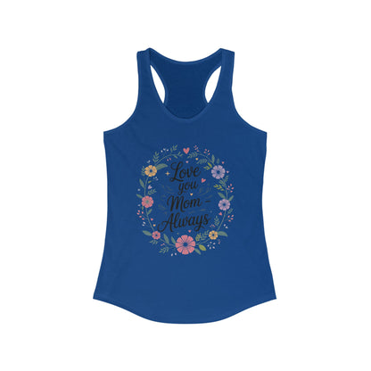Floral Love You Mom Racerback Tank, Perfect Gift for Mother's Day, Family Celebrations, Summer Outings, Mom Appreciation