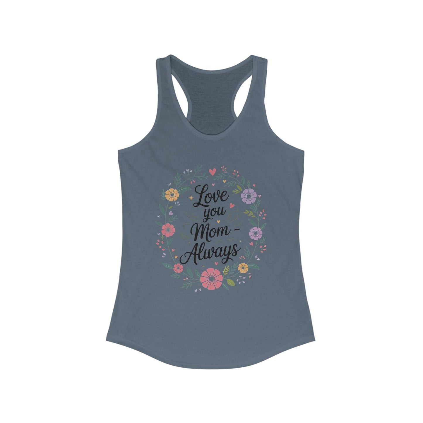 Floral Love You Mom Racerback Tank, Perfect Gift for Mother's Day, Family Celebrations, Summer Outings, Mom Appreciation
