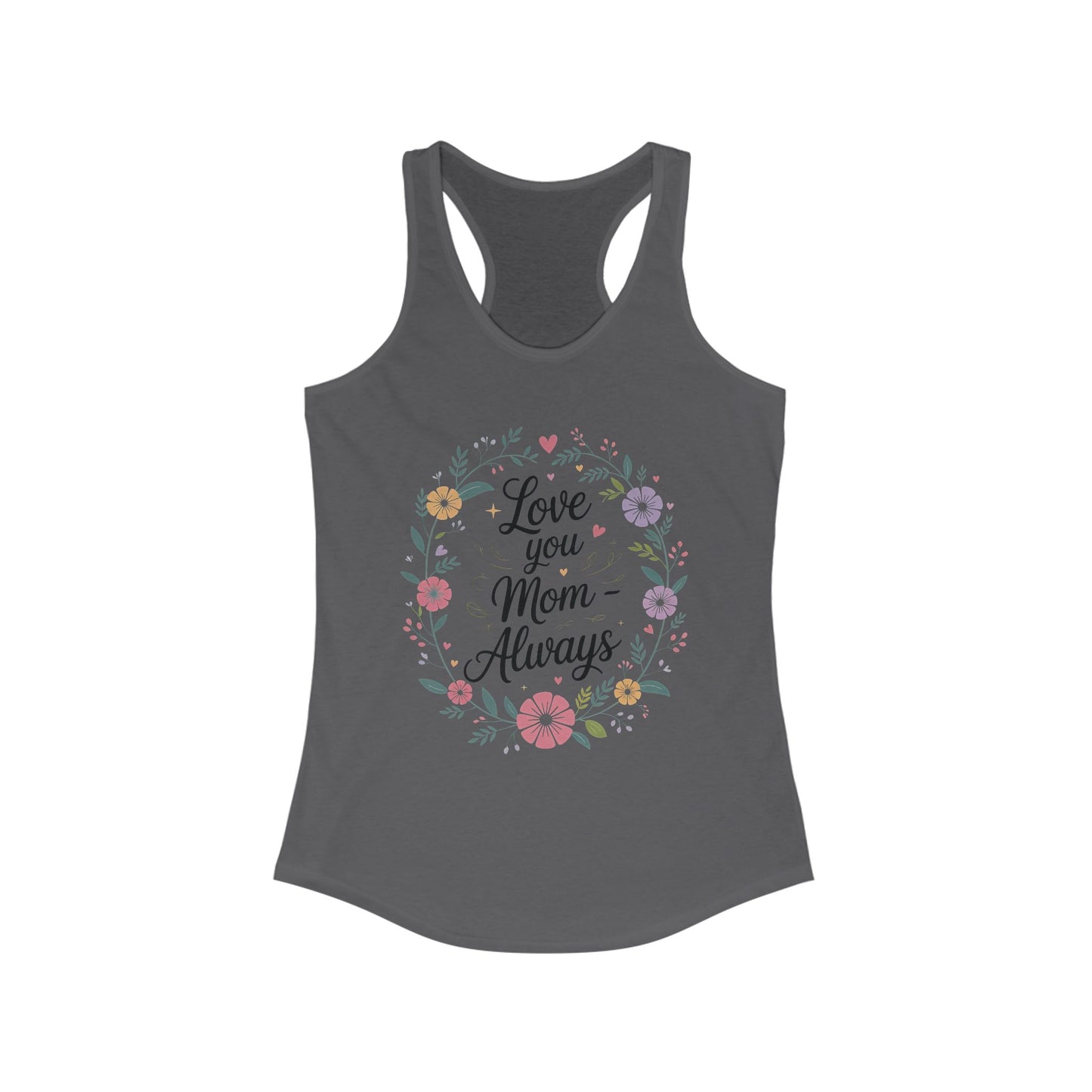 Floral Love You Mom Racerback Tank, Perfect Gift for Mother's Day, Family Celebrations, Summer Outings, Mom Appreciation