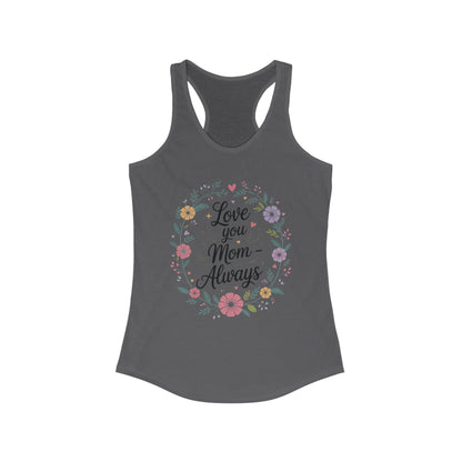 Floral Love You Mom Racerback Tank, Perfect Gift for Mother's Day, Family Celebrations, Summer Outings, Mom Appreciation