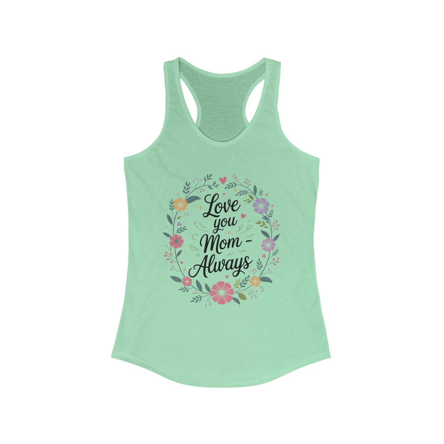 Floral Love You Mom Racerback Tank, Perfect Gift for Mother's Day, Family Celebrations, Summer Outings, Mom Appreciation