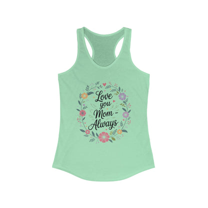 Floral Love You Mom Racerback Tank, Perfect Gift for Mother's Day, Family Celebrations, Summer Outings, Mom Appreciation