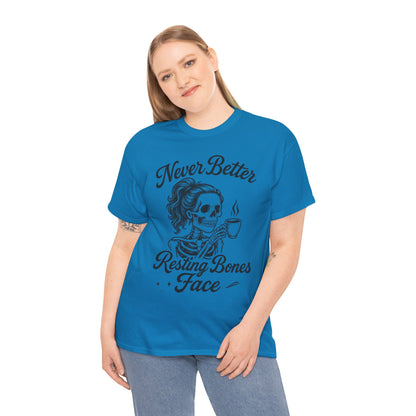 Sassy Skeleton Womens Tee: Never Better, Resting Bones Face, Halloween Costume, Funny Gift, Unisex Humor Shirt, Casual Wear