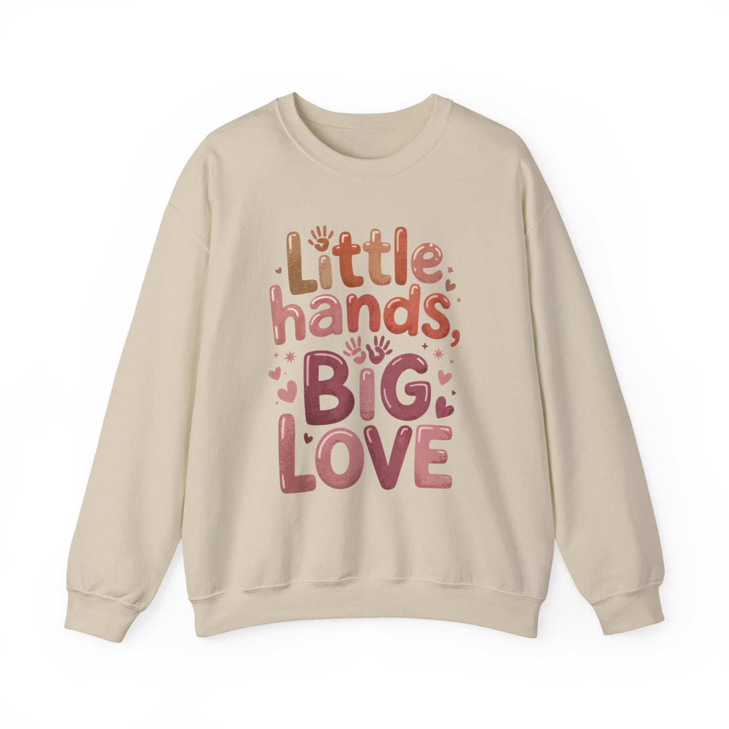 Little Hands, Big Love Crewneck Sweatshirt, Perfect for Moms Gifts, Family Events, Baby Showers, Everyday Wear, Cute Tee, mother's day Gift