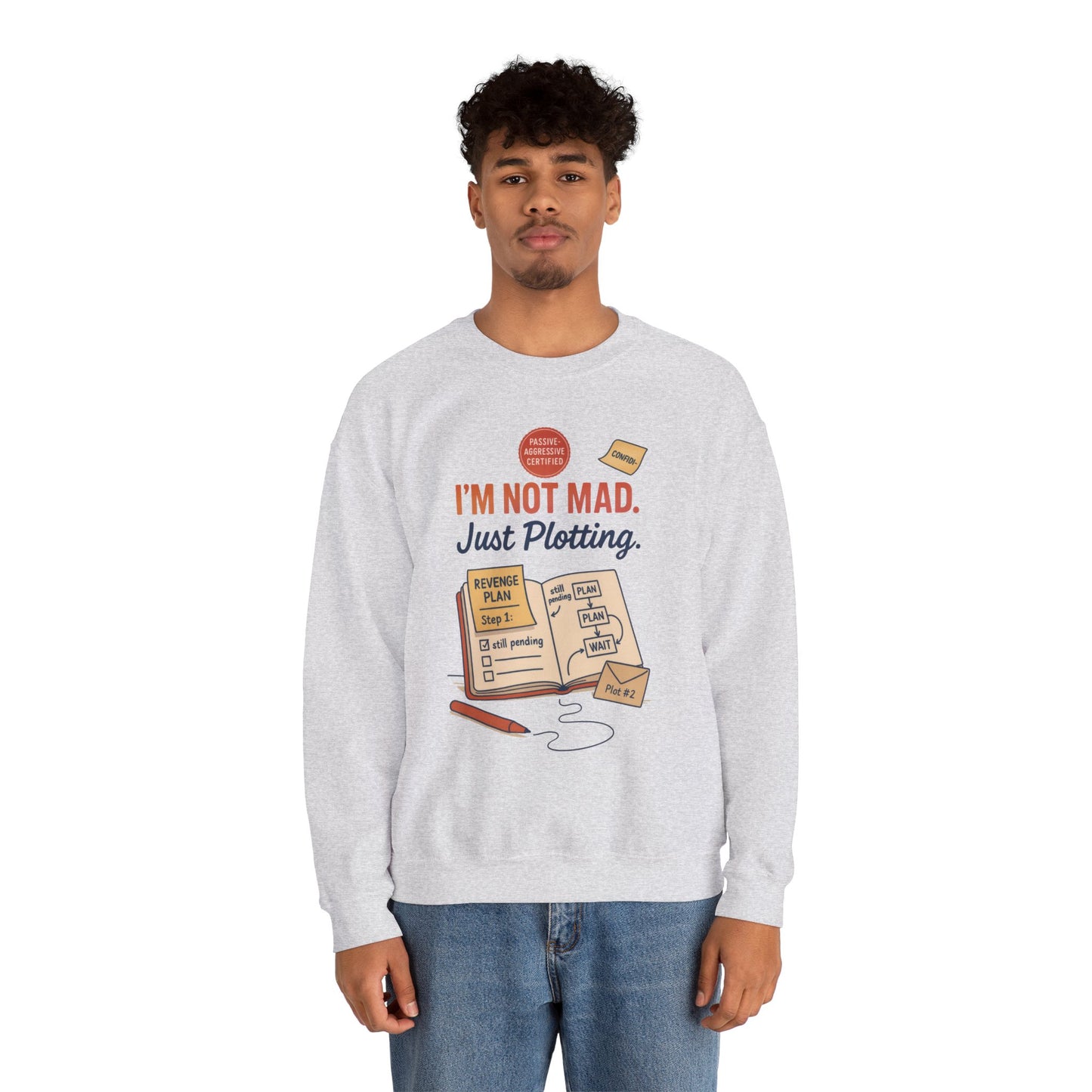 Funny Mens Revenge Sweatshirt, Im Not Mad Just Plotting, Passive Aggressive Sarcastic Crewneck for Him