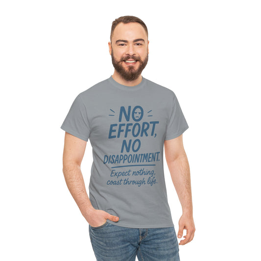 Funny No Effort Mens T-Shirt, No Disappointment Lazy Life Quote Shirt, Relaxed Fit, Funny Casual Shirt, Gift for Friends, Motivation Tee