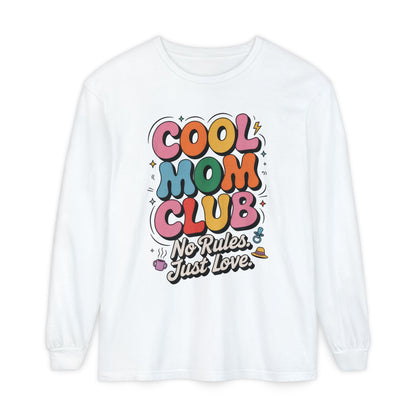 Cool Mom Club Long Sleeve T-Shirt, Funny Mom Tee, Gift for Moms, Mother's Day Gift, No Rules Just Love Quote Tee