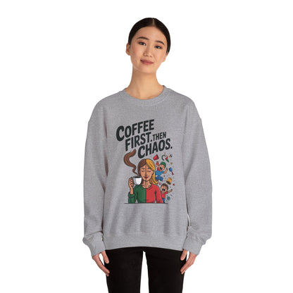 Coffee First Then Chaos Sweatshirt,  Ideal Gift for Moms, Fun Casual Wear, Funny Mom Life Sweatshirt, Mother's Day Gift