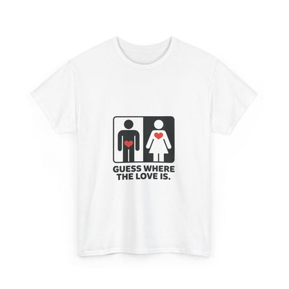Funny Love Location Women's T-Shirt, Bold Graphic Humorous Relationship Tee, Gift for Couples, Valentine's Day Gift, Love joke tee