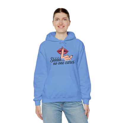 Shhh... No One Cares Hoodie, Funny Sweatshirt, Womens Pullover, Casual Wear, Gift for Friends, Cozy Outfit