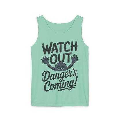 Watch Out! Danger's Coming, Mens Garment-Dyed Tank Top, Summer Tank, Trendy Mens Top, Fun Graphic Tee, Casual Wear, Gift for Him
