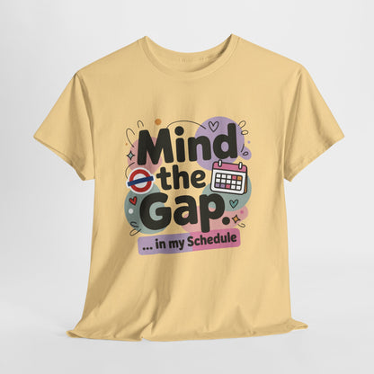 Womens Funny T-Shirt, Mind The Gap London Tube Inspired, Office Humor Schedule Graphic Tee