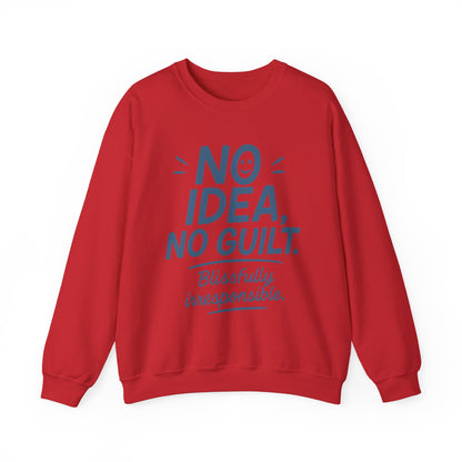 Funny Womens Sweatshirt, No Idea No Guilt Quote, Blissfully Irresponsible Cozy Pullover, Relaxed Fit Gift for Her, Gift for Friends