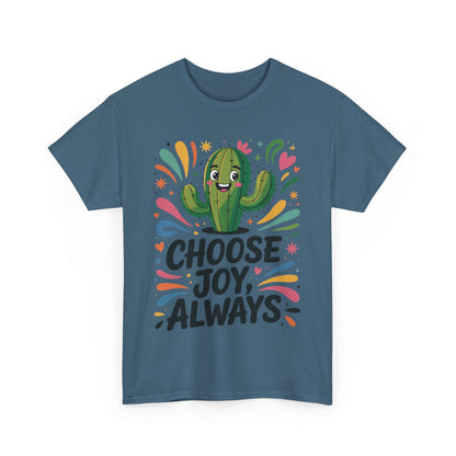 Choose Joy Always Cactus Women's Tee, Women's Casual T-Shirt, Happy Vibes Apparel, Positive Quote Shirt, Joyful Statement Tee