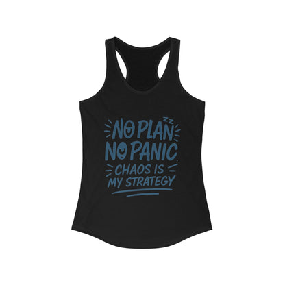 Funny Womens Racerback Tank, Chaos Strategy T-Shirt, No Plan No Panic Quote Shirt, Humorous Gift Idea, Casual Relaxed Fit Top