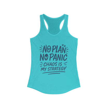 Funny Womens Racerback Tank, Chaos Strategy T-Shirt, No Plan No Panic Quote Shirt, Humorous Gift Idea, Casual Relaxed Fit Top
