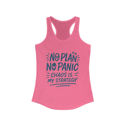 Funny Womens Racerback Tank, Chaos Strategy T-Shirt, No Plan No Panic Quote Shirt, Humorous Gift Idea, Casual Relaxed Fit Top