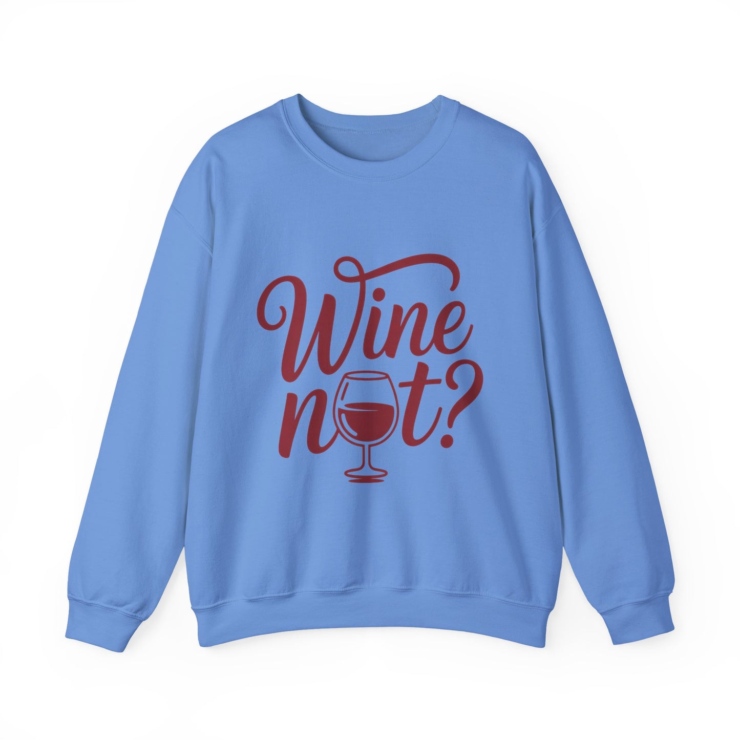 Wine Not? Funny Unisex Crewneck Sweatshirt, Cute Wine Lover Gift, Cozy Wine Quote Pullover, Humorous Drinking Sweater, for Wine Parties