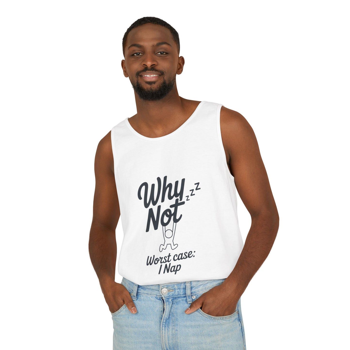 Comfy Mens Tank Top - Why Not? | Perfect for Relaxing, Gift for Nappers, Summer Wear, Vacation Apparel, Hilarious Lounge Top