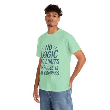 Funny No Logic Mens T-Shirt, No Limits Impulse Quote, Relaxed Fit Graphic Tee, Gift for Him, Casual Wear for Creatives, Gift for Artists