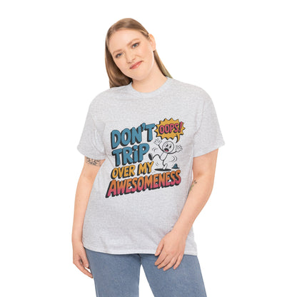 Funny Graphic Tee, Don't Trip Over My Awesomeness Shirt, Women's Cotton T-Shirt for Casual Wear, Gift for Friends, Birthday Gift, Humor Tee