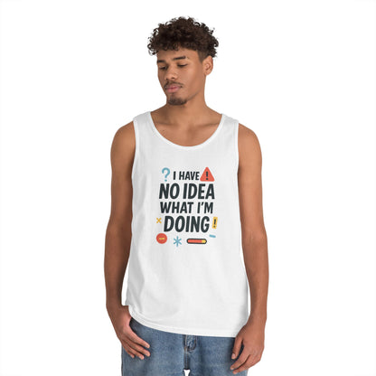 Funny Mens Heavy Cotton Tank Top, I Have No Idea What Im Doing, Sarcastic Chaos Humor Tee for Him, Summer Style, Playful Apparel